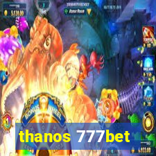 thanos 777bet